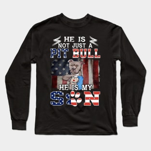 He Is Not Just A Pitbull He Is My Son Pitbull Tattooed I Love Dad Long Sleeve T-Shirt